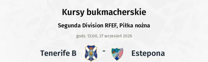 Tenerife B - Estepona kursy bukmacherskie