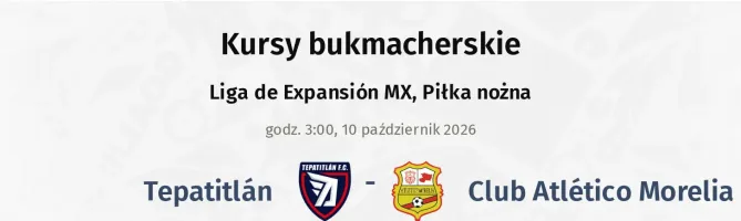 Tepatitlán - Club Atlético Morelia kursy bukmacherskie