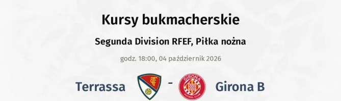 Terrassa - Girona B kursy bukmacherskie