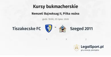 Tiszakecske FC - Szeged 2011 kursy bukmacherskie