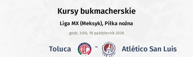 Toluca - Atletico San Luis kursy bukmacherskie