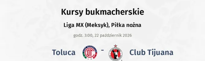 Toluca - Club Tijuana kursy bukmacherskie