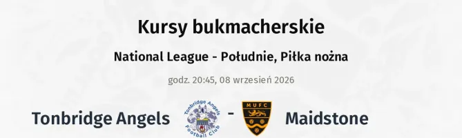 Tonbridge Angels - Maidstone United kursy bukmacherskie
