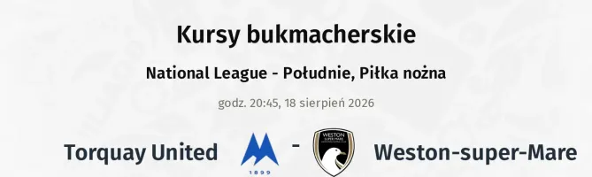 Torquay United - Weston-super-Mare kursy bukmacherskie