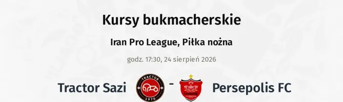 Tractor Sazi - Persepolis FC kursy bukmacherskie