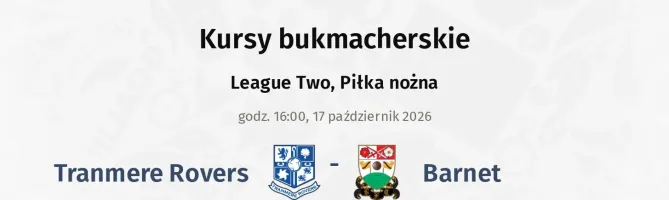 Tranmere Rovers - Barnet kursy bukmacherskie