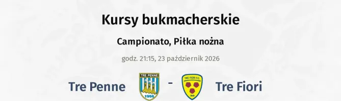 Tre Penne - Tre Fiori kursy bukmacherskie