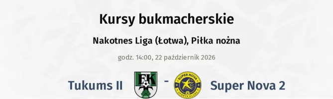 Tukums II - Super Nova 2 kursy bukmacherskie