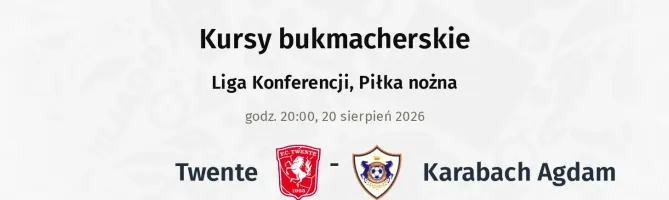 Twente - Qarabag kursy bukmacherskie