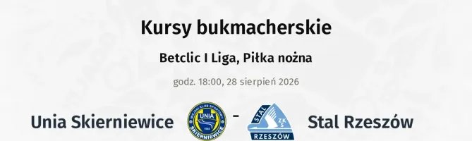 Unia Skierniewice - Stal Rzeszów kursy bukmacherskie