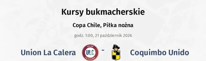 Union La Calera - Coquimbo Unido kursy bukmacherskie