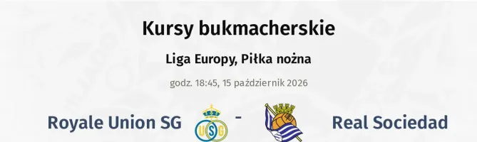 Union Saint-Gilloise - Real Sociedad kursy bukmacherskie
