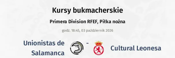 Unionistas de Salamanca - Cultural Leonesa kursy bukmacherskie