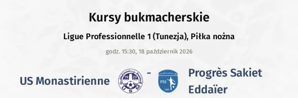 US Monastirienne - Progrès Sakiet Eddaïer kursy bukmacherskie