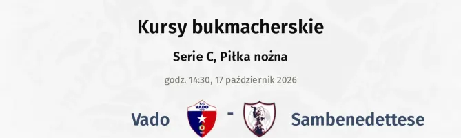 Vado - Sambenedettese kursy bukmacherskie