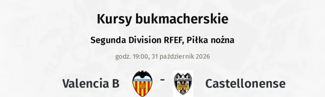 Valencia B - Castellonense kursy bukmacherskie