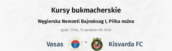 Vasas - Kisvarda FC kursy bukmacherskie