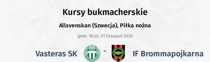Vasteras SK FK - IF Brommapojkarna kursy bukmacherskie