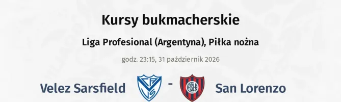 Velez Sarsfield - San Lorenzo kursy bukmacherskie