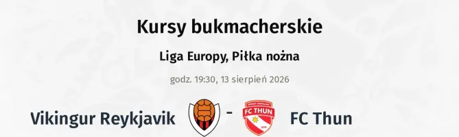 Vikingur Reykjavik - FC Thun kursy bukmacherskie