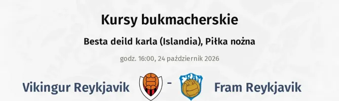 Vikingur Reykjavik - Fram Reykjavik kursy bukmacherskie