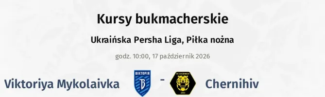 Viktoriya Mykolaivka - Chernihiv kursy bukmacherskie