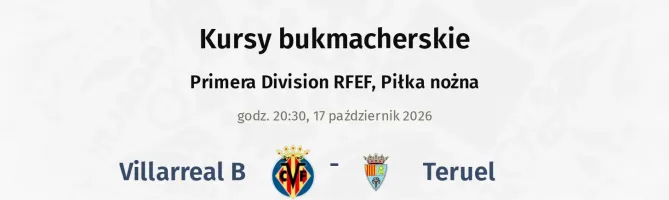 Villarreal B - Teruel kursy bukmacherskie