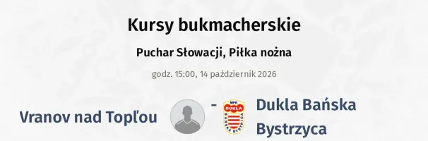 Vranov nad Topľou - Dukla Banská Bystrica kursy bukmacherskie