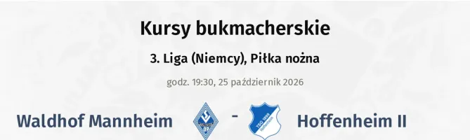 Waldhof Mannheim - Hoffenheim II kursy bukmacherskie