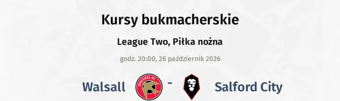 Walsall - Salford City kursy bukmacherskie