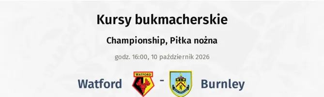 Watford - Burnley kursy bukmacherskie