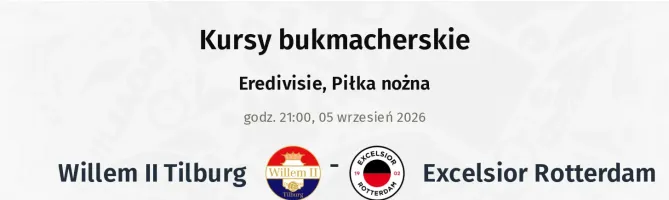 Willem II Tilburg - Excelsior Rotterdam kursy bukmacherskie