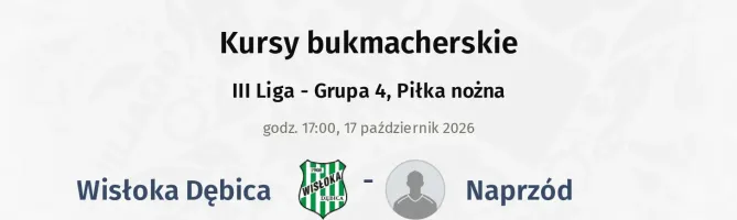 Wisłoka Dębica - Naprzód kursy bukmacherskie