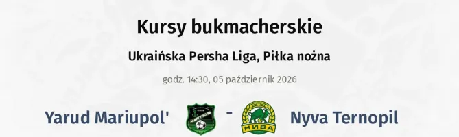 Yarud Mariupol' - Nyva Ternopil kursy bukmacherskie