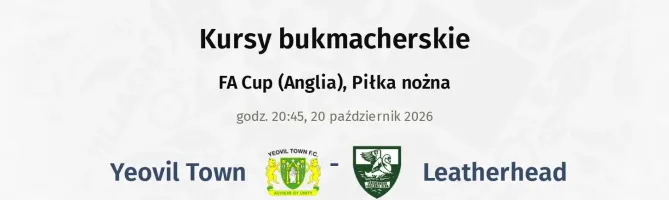 Yeovil Town - Leatherhead kursy bukmacherskie