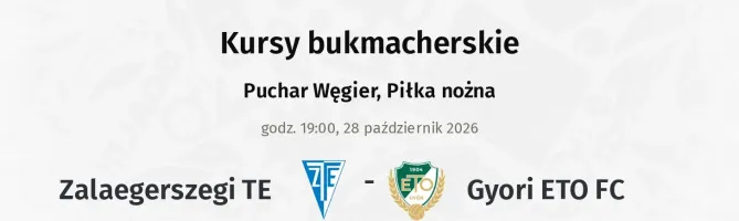 Zalaegerszegi TE - Gyori ETO FC kursy bukmacherskie