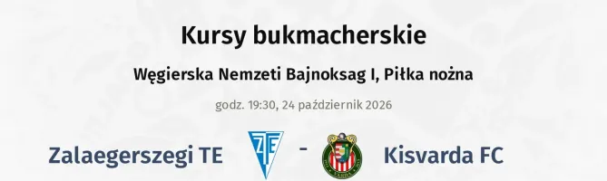 Zalaegerszegi TE - Kisvarda FC kursy bukmacherskie