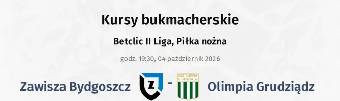Zawisza Bydgoszcz - Olimpia Grudziądz kursy bukmacherskie