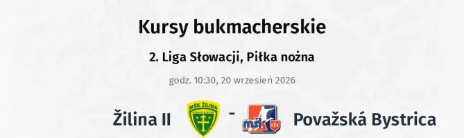 Žilina II - Považská Bystrica kursy bukmacherskie