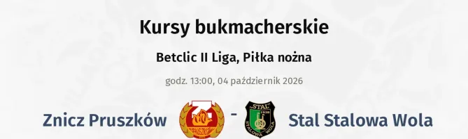 Znicz Pruszków - Stal Stalowa Wola kursy bukmacherskie