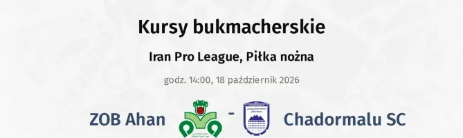 ZOB Ahan - Chadormalu SC kursy bukmacherskie