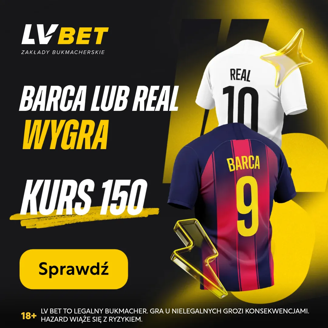 LV BET: Barca lub Real wygra – Kurs 150