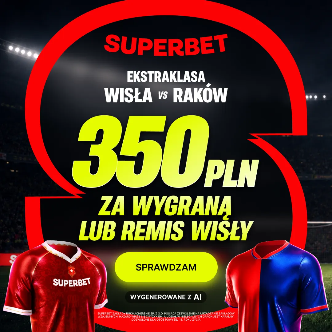 Promocja Superbet: 350 zł za wygraną lub remis Wisły Kraków w meczu z Rakowem Częstochowa