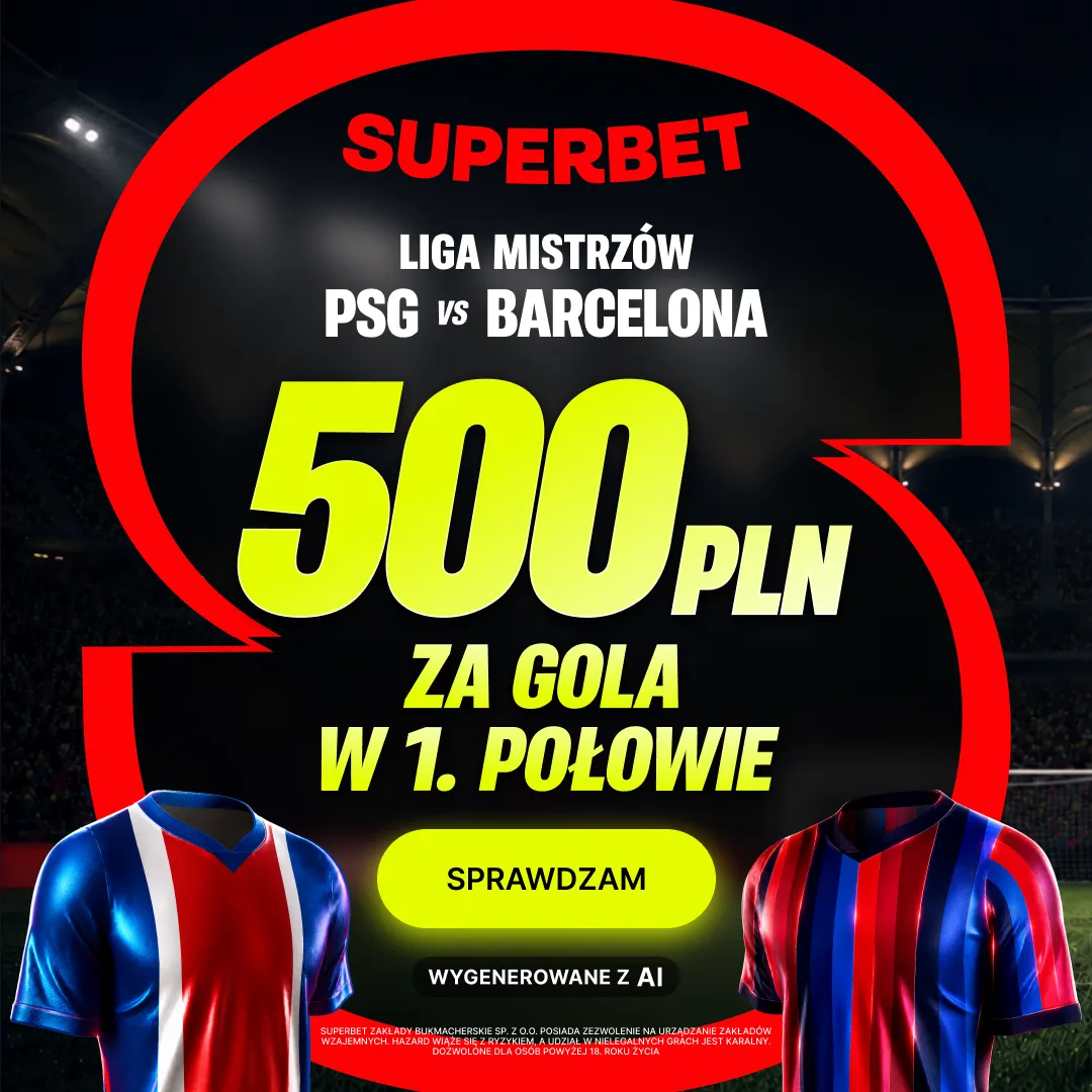 500 zł za gola w 1. połowie meczu PSG - Barcelona - promocja Superbet
