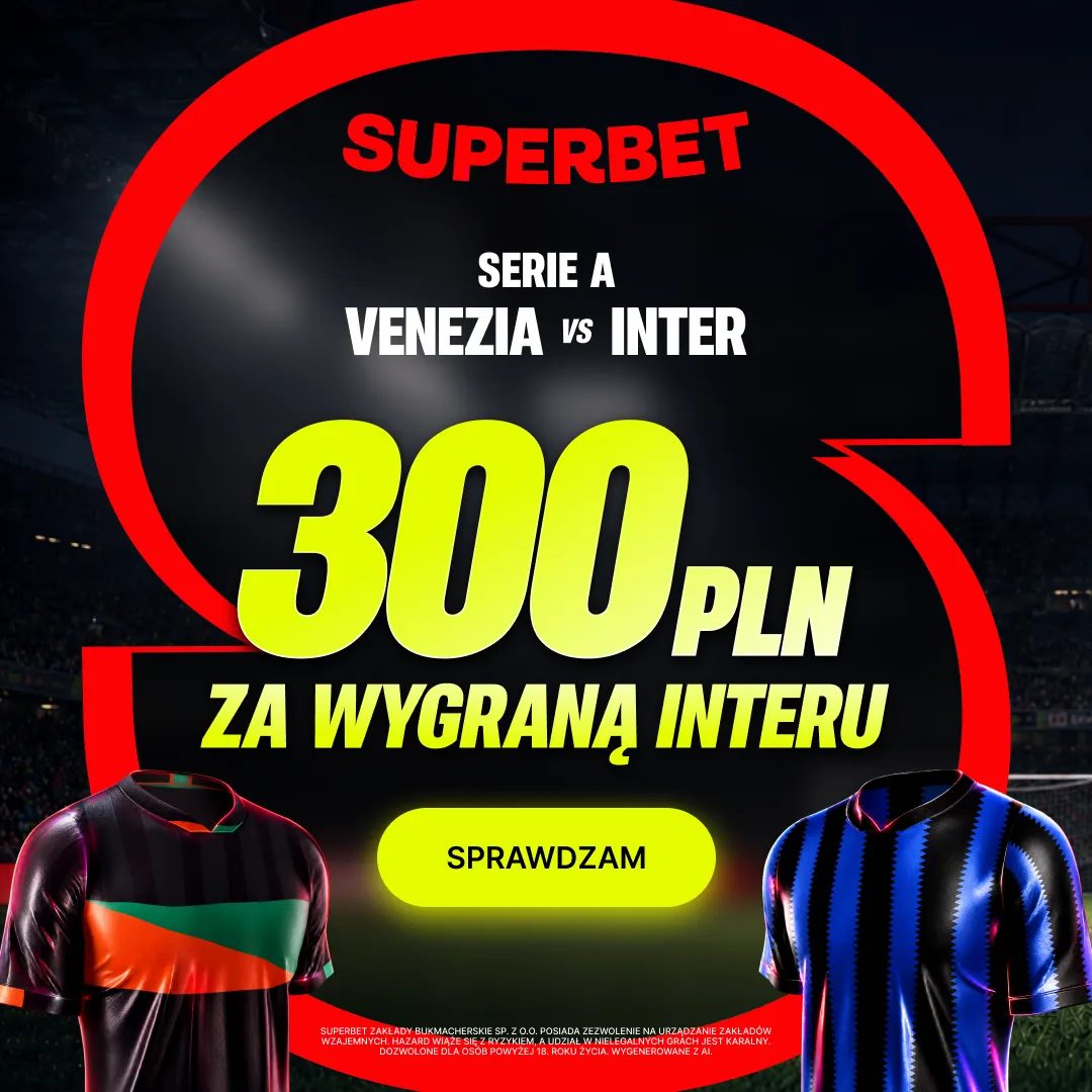 300 zł za wygraną Interu Mediolan w meczu z Venezią w promocji Superbet