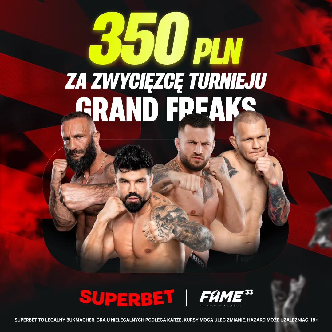 Nowa promocja od Superbet: 350 zł za zwycięzcę turnieju FAME 33: Grand Freaks