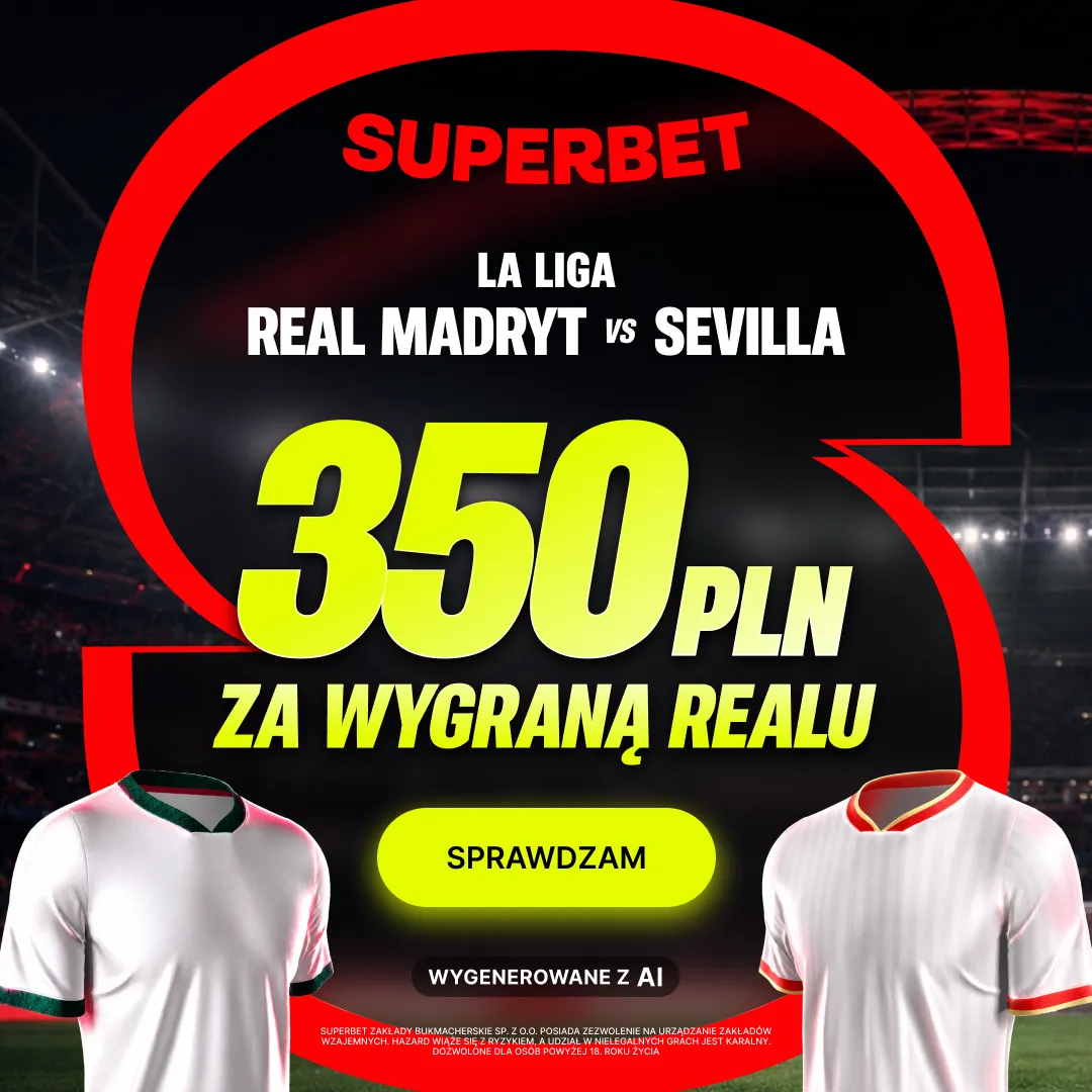 350 zł za wygraną Realu Madryt w meczu z Sevillą w promocji Superbet