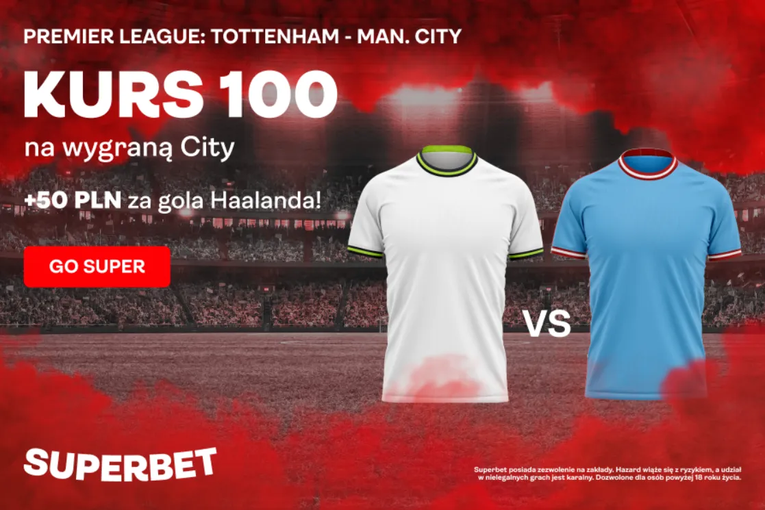 Boost 100.00 na Tottenham - Man. City + 50 zł za gole Haalanda