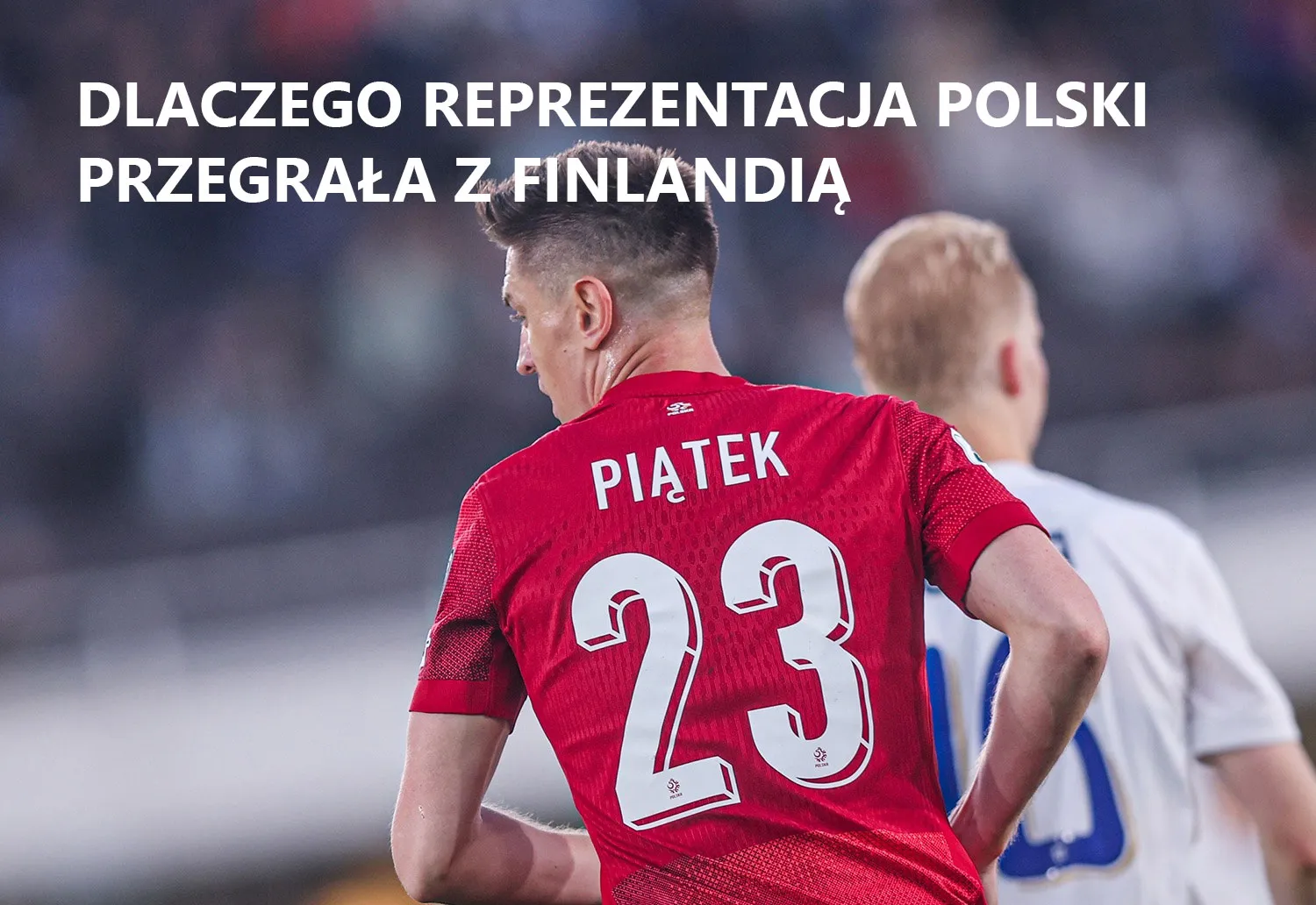 Dlaczego Polacy przegrali z Finalandią