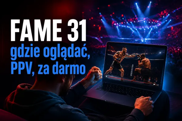 FAME 31 gdzie oglądać? Transmisja online i cena PPV